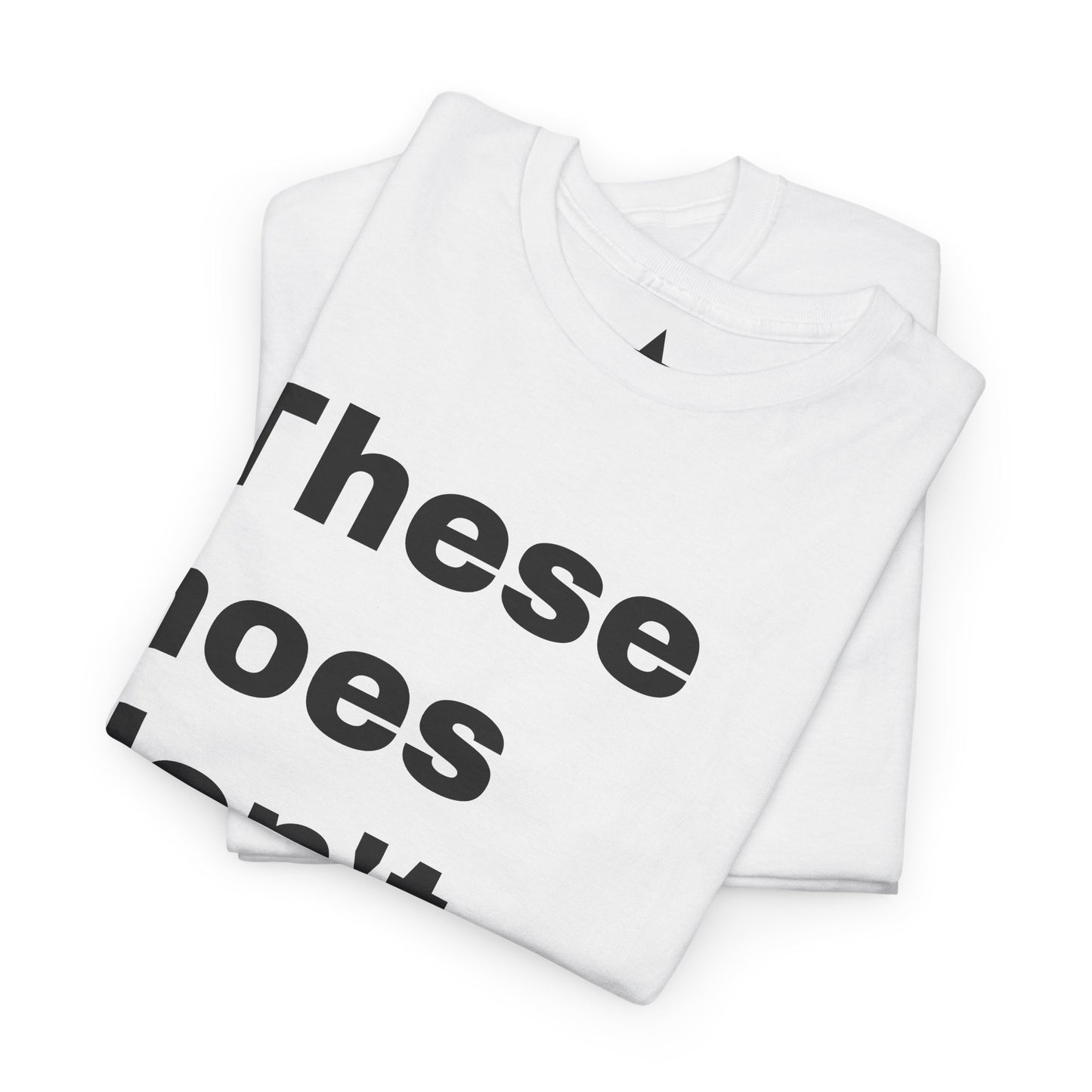 “These Hoes Don't Deserve Me” Tee