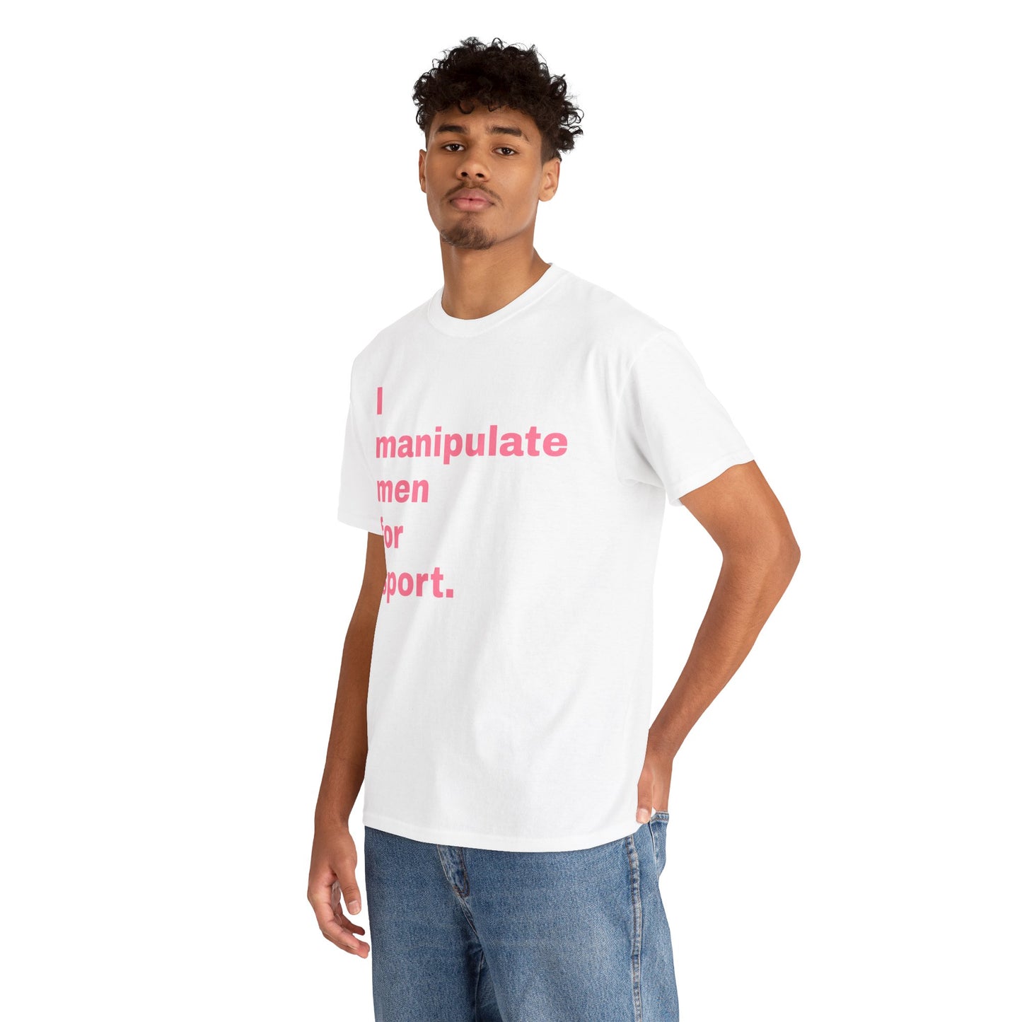 I Manipulate Men For Sport T-Shirt — Funny Sarcastic Graphic Tee