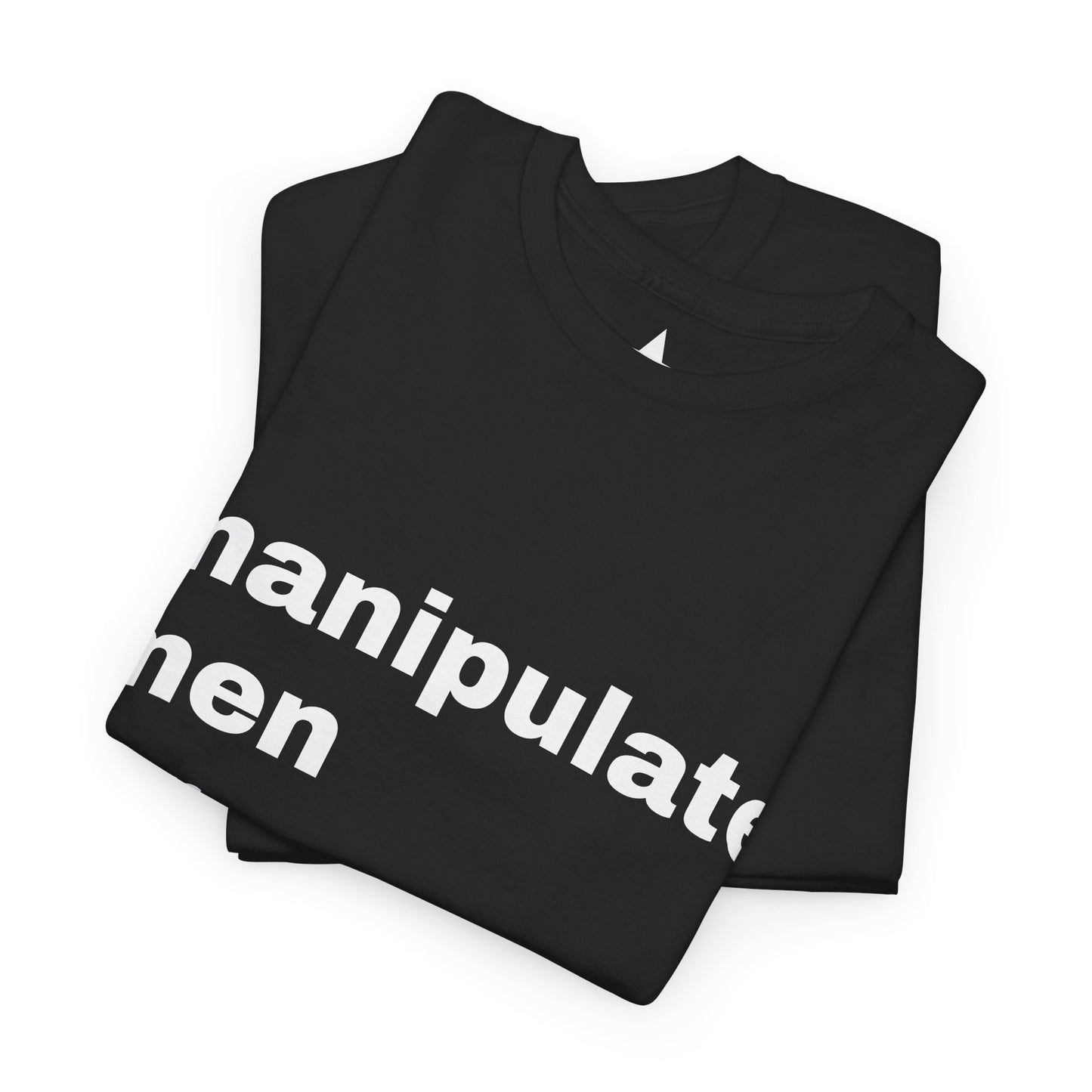 I Manipulate Men For Sport T-Shirt — Funny Sarcastic Graphic Tee