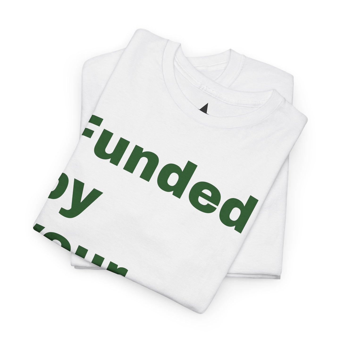 Funded by Your Dad's Regrets Tee — Edgy Graphic Shirt