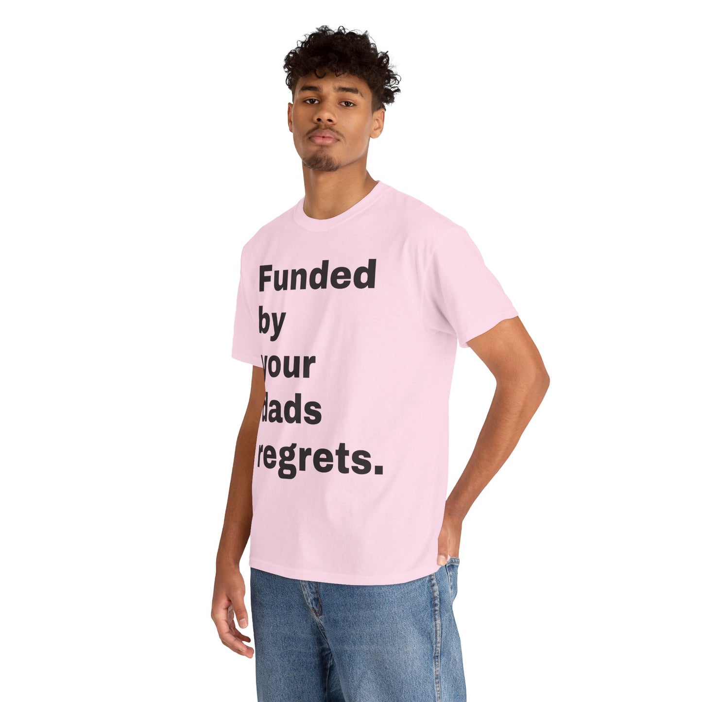 Funded by Your Dad's Regrets Tee — Edgy Graphic Shirt