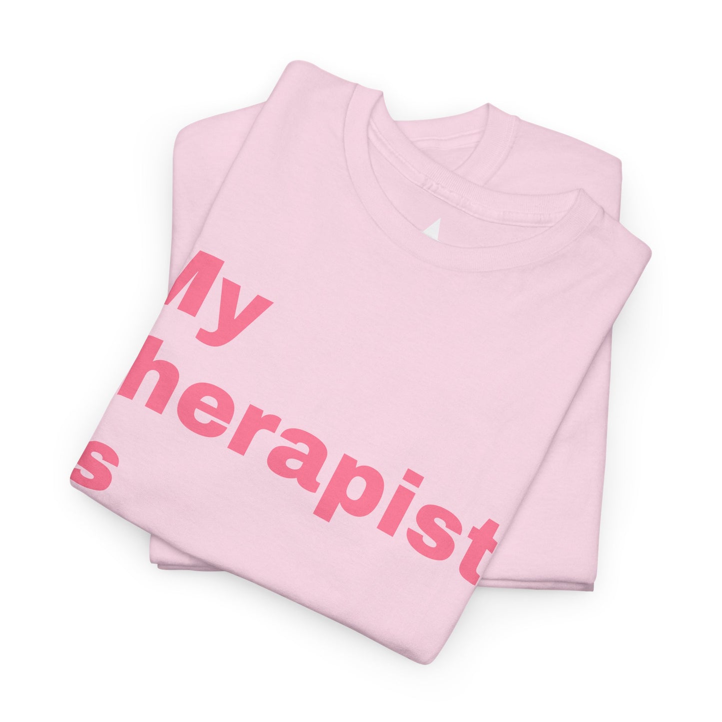 “My Therapist is Scared of  Me.” Tee