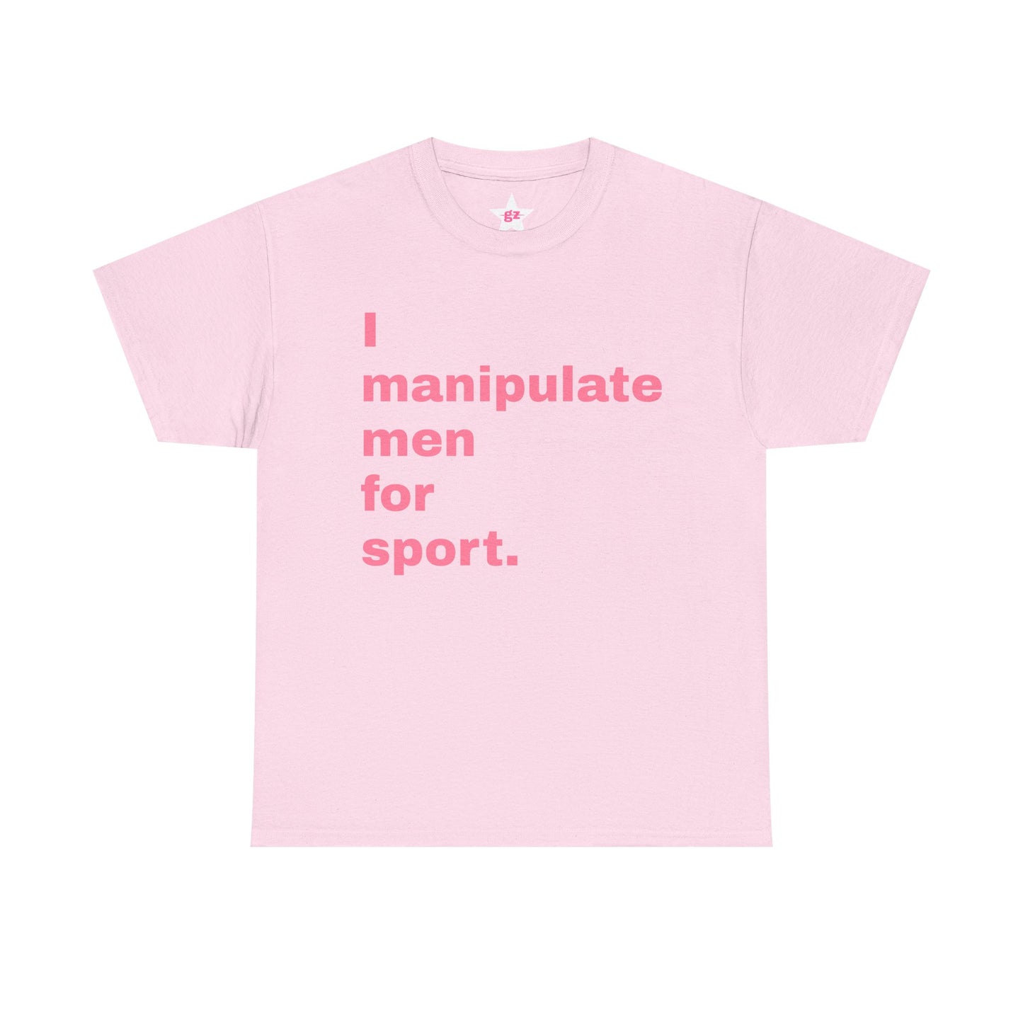 I Manipulate Men For Sport T-Shirt — Funny Sarcastic Graphic Tee