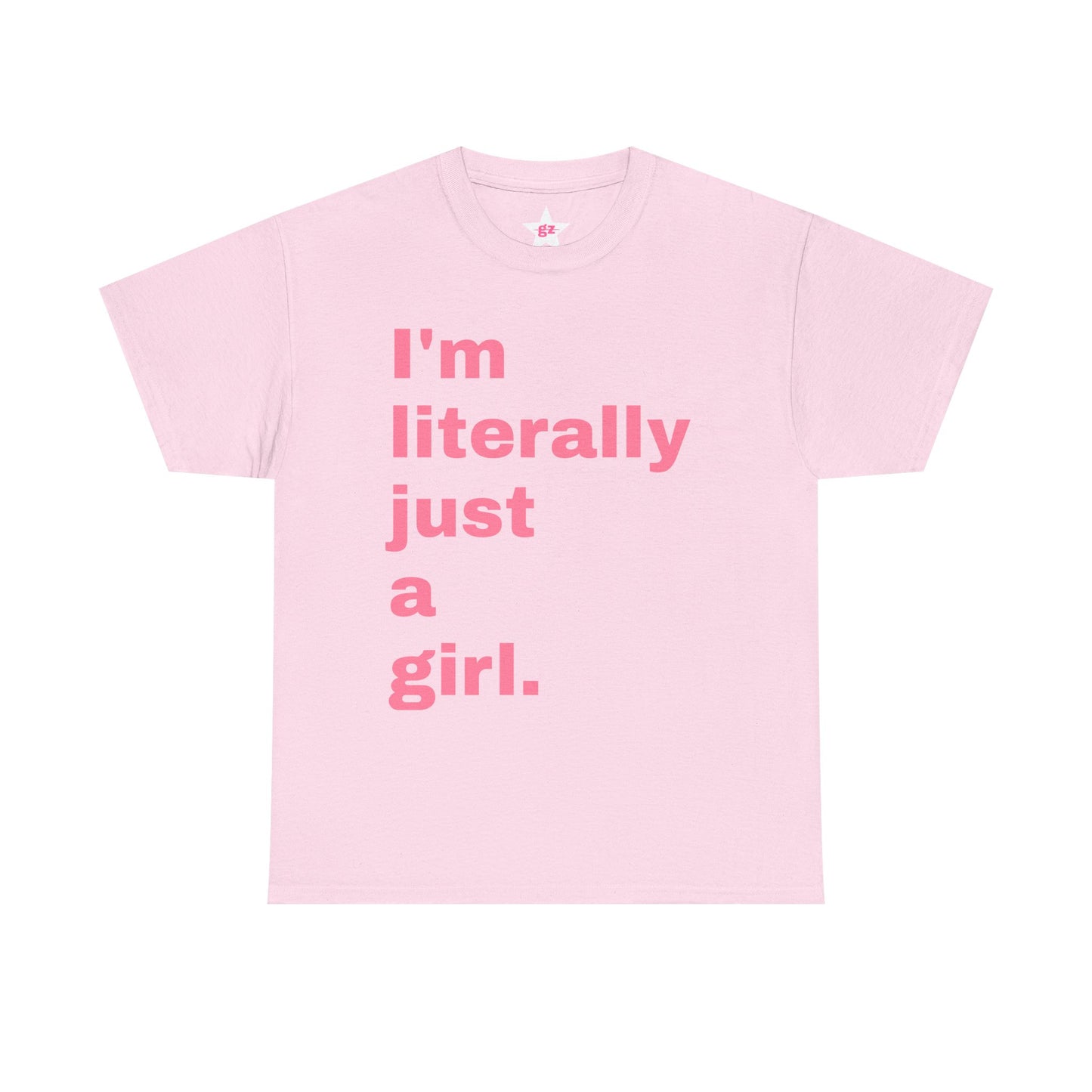 "I'm Just a Girl" Tee — Graphic T-Shirt