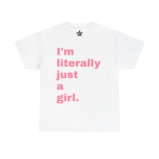 "I'm Just a Girl" Tee — Graphic T-Shirt