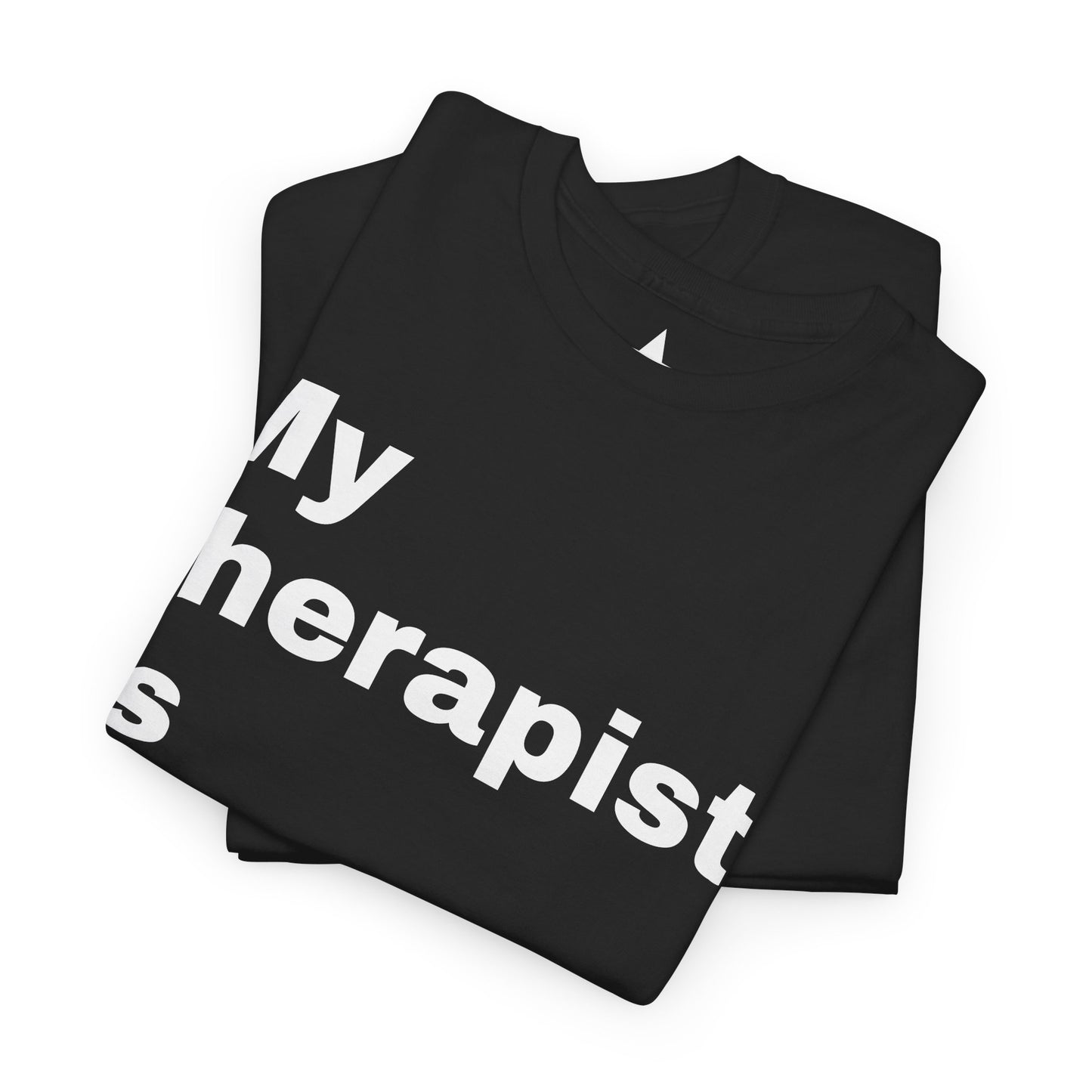 “My Therapist is Scared of  Me.” Tee