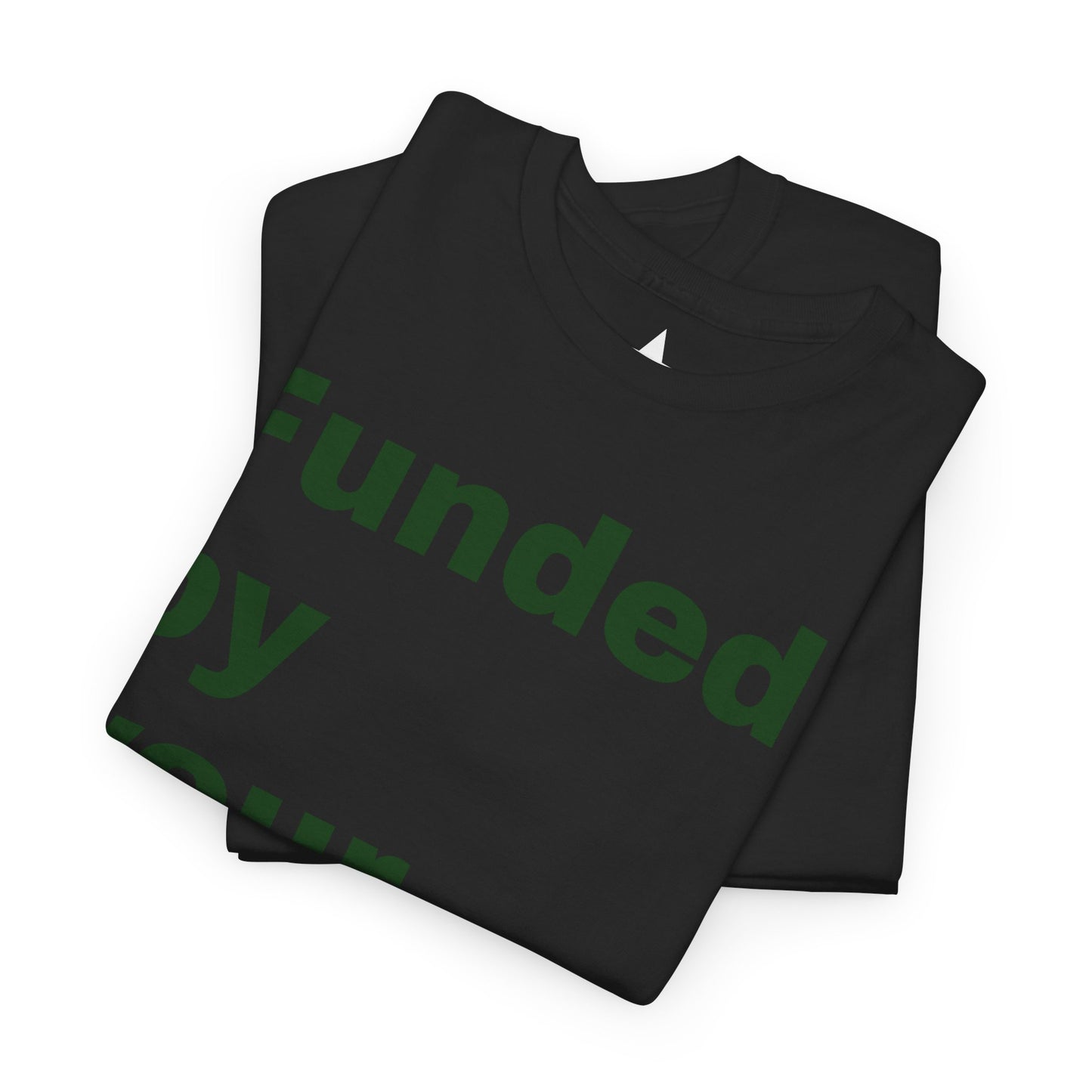 Funded by Your Dad's Regrets Tee — Edgy Graphic Shirt