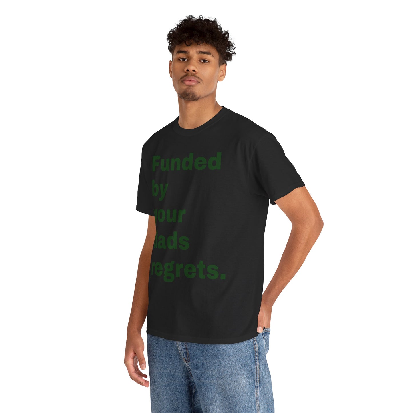 Funded by Your Dad's Regrets Tee — Edgy Graphic Shirt